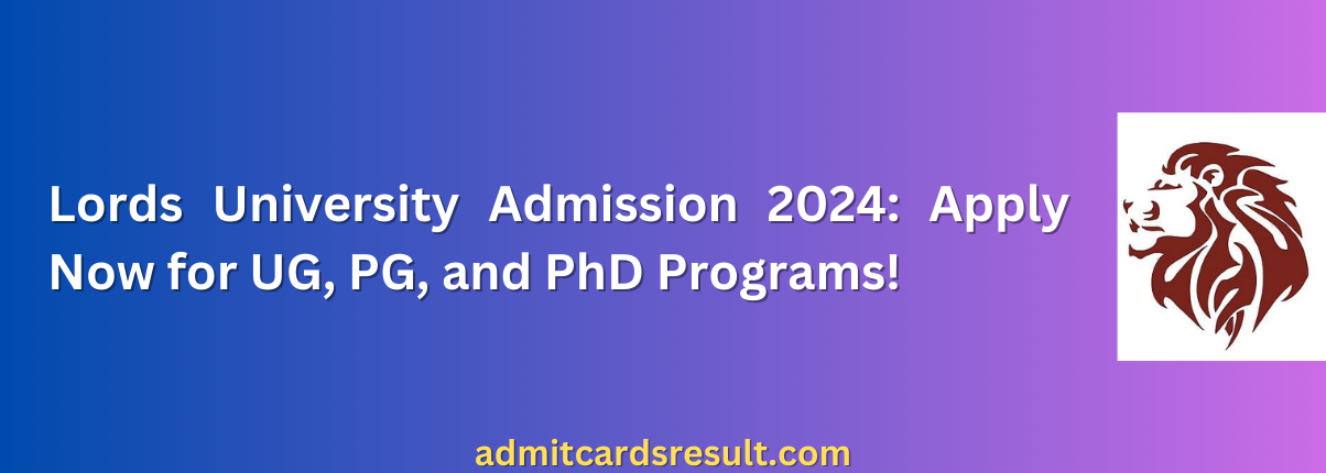 Lords University Admission 2024: Apply Now for UG, PG, and PhD Programs!