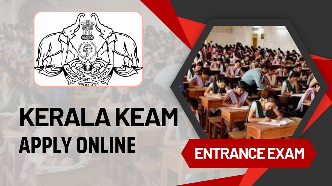 Kerala KEAM 2024 Registration Open: Eligibility Criteria, Important Dates, and Application Process